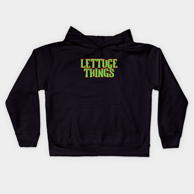 Lettuce Things. Stranger Things Adaptation. Kids Hoodie by A -not so store- Store